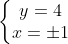 [tex]\left\{\begin{matrix}y=4 & & \\x=\pm 1 & & \end{matrix}\right.[/tex]